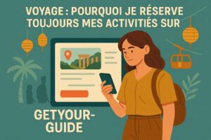 Pourquoi je réserve toujours mes activités sur GetYourGuide (et pourquoi toi aussi tu devrais !)